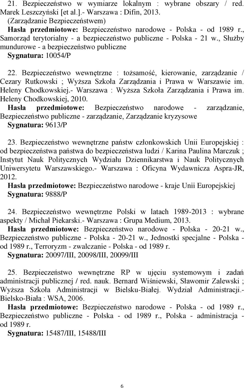 , Służby mundurowe - a bezpieczeństwo publiczne Sygnatura: 10054/P 22.