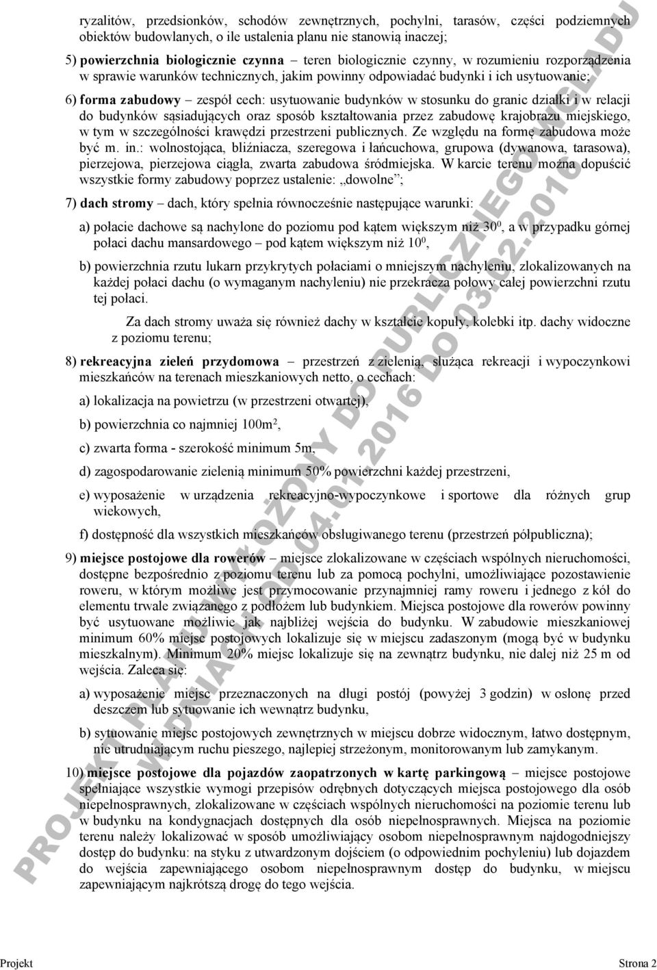 granic działki i w relacji do budynków sąsiadujących oraz sposób kształtowania przez zabudowę krajobrazu miejskiego, w tym w szczególności krawędzi przestrzeni publicznych.