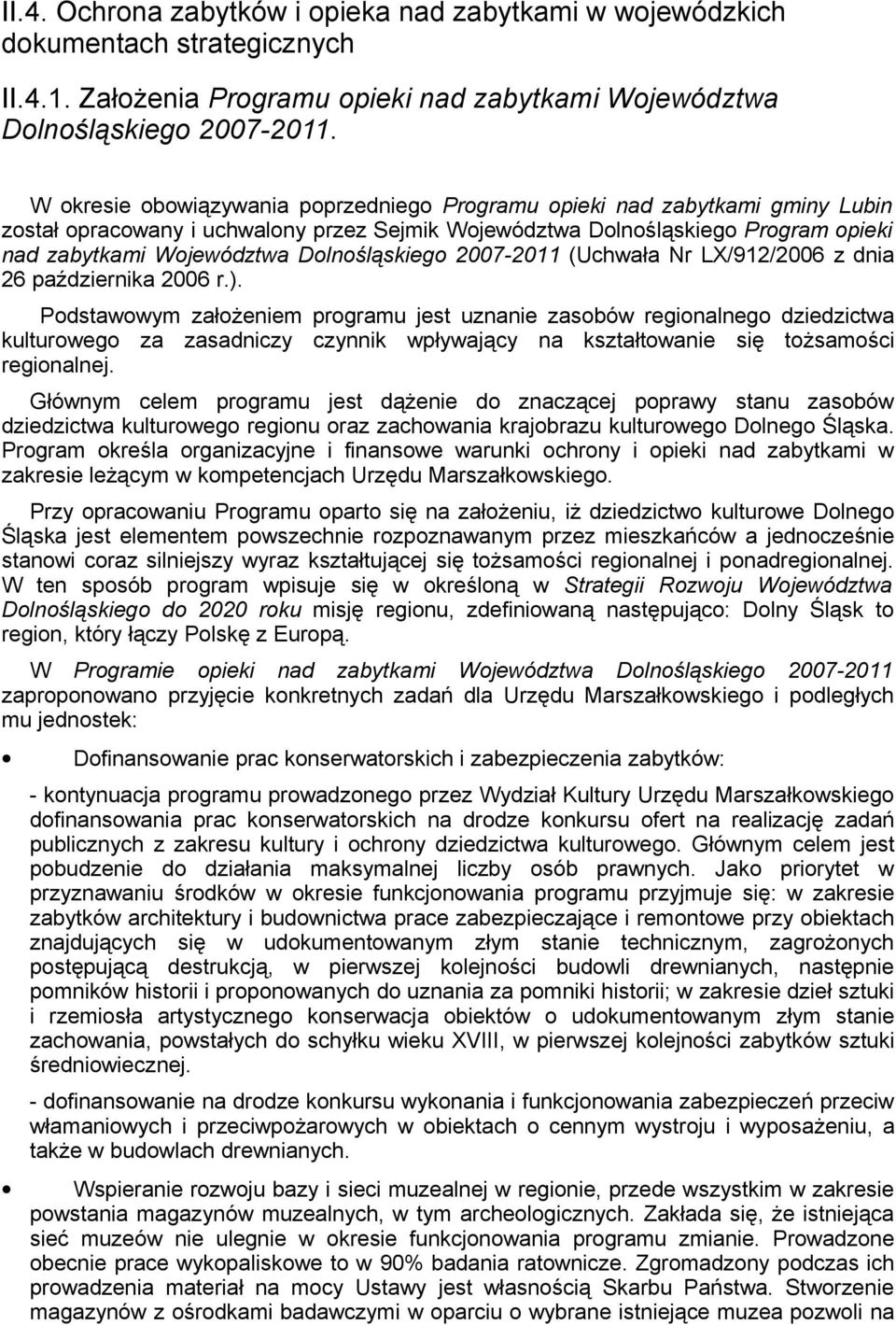 Dolnośląskiego 2007-2011 (Uchwała Nr LX/912/2006 z dnia 26 października 2006 r.).