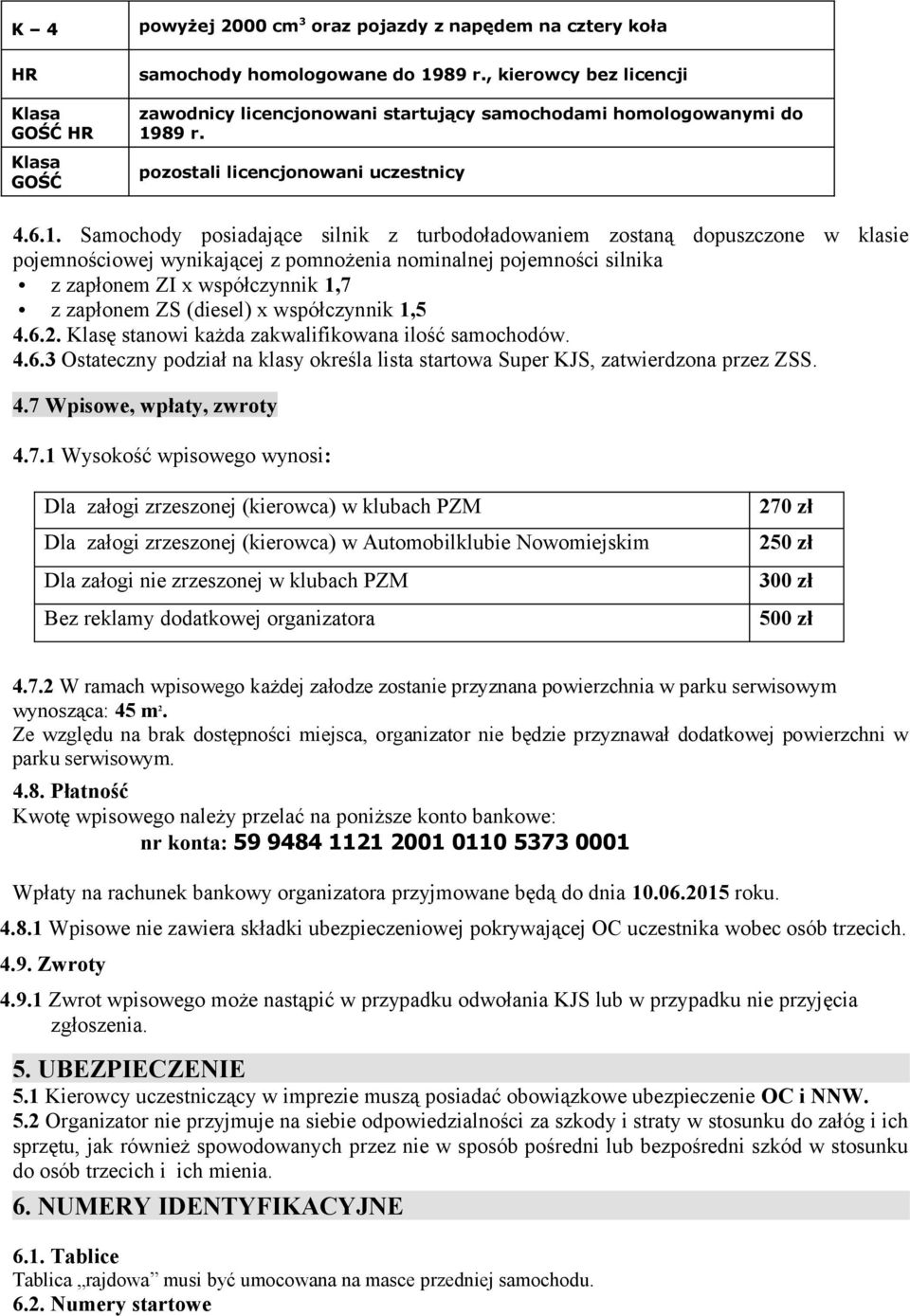 89 r. pozostali licencjonowani uczestnicy 4.6.1.