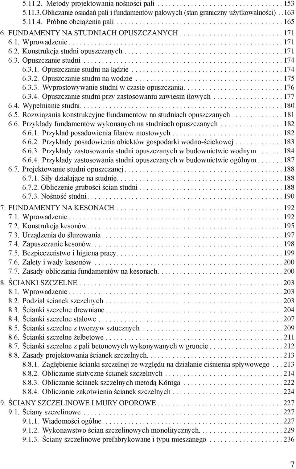 Konstrukcja studni opuszczanych........................................... 171 6.3. Opuszczanie studni...................................................... 174 6.3.1. Opuszczanie studni na lądzie.