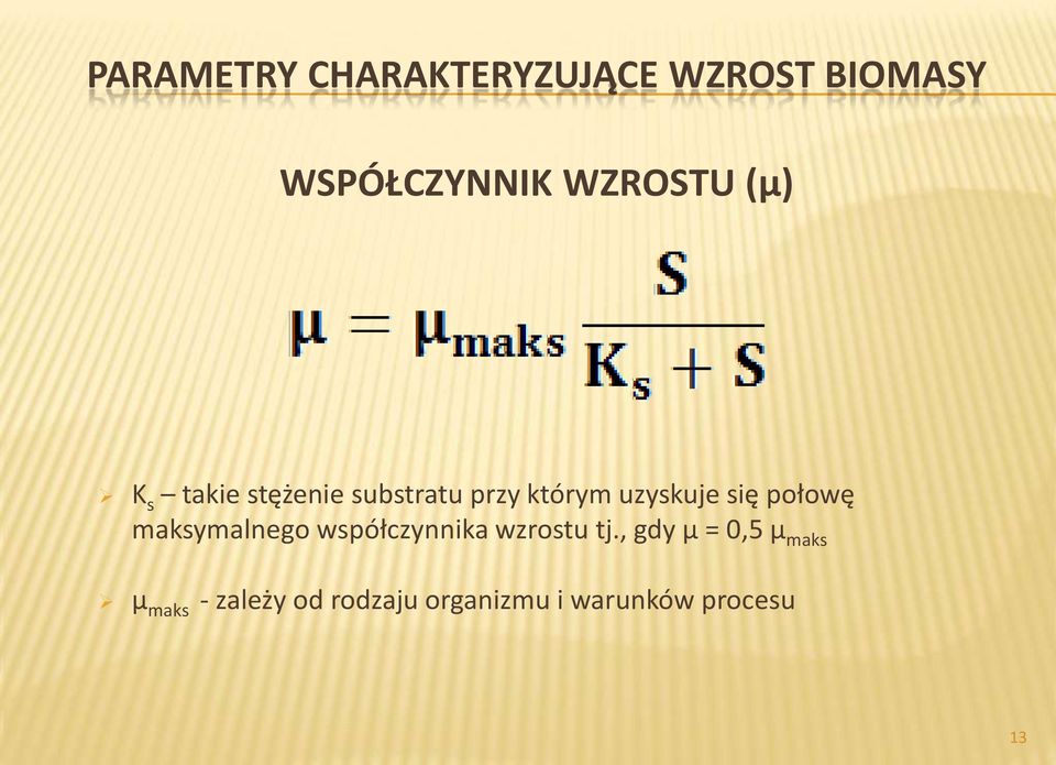 się połowę maksymalnego współczynnika wzrostu tj.