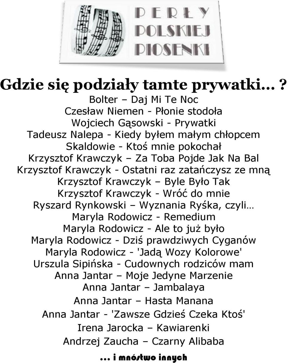 Jak Na Bal Krzysztof Krawczyk - Ostatni raz zatańczysz ze mną Krzysztof Krawczyk Byle Było Tak Krzysztof Krawczyk - Wróć do mnie Ryszard Rynkowski Wyznania Ryśka, czyli Maryla Rodowicz -