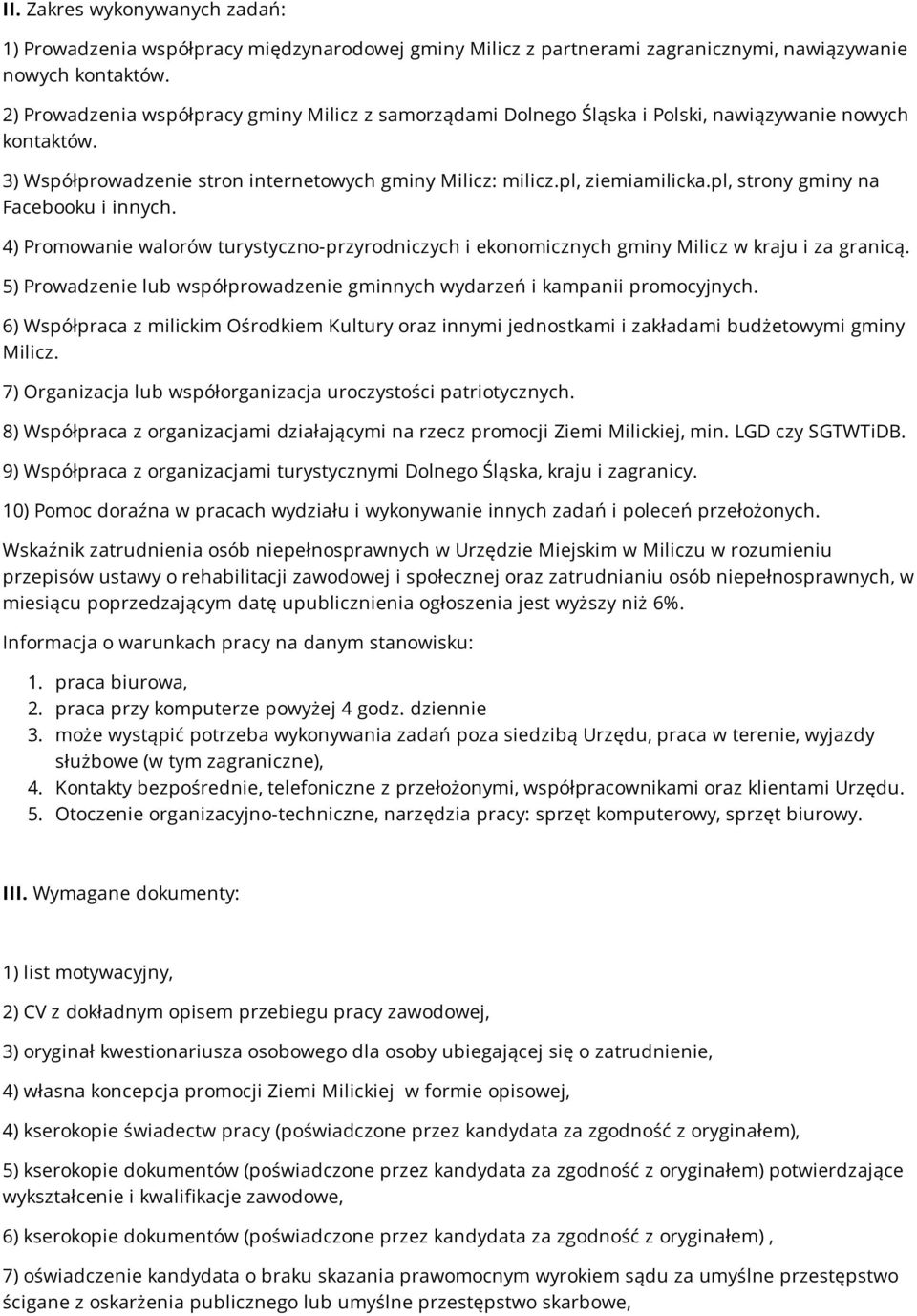 pl, strony gminy na Facebooku i innych. 4) Promowanie walorów turystyczno-przyrodniczych i ekonomicznych gminy Milicz w kraju i za granicą.