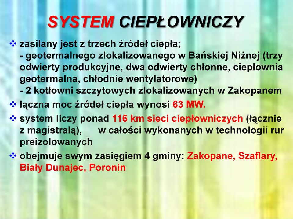 w Zakopanem łączna moc źródeł ciepła wynosi 63 MW.