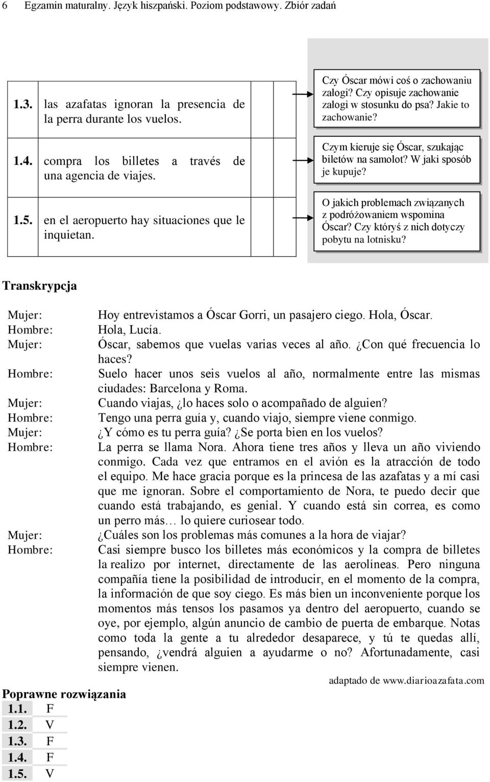 Czym kieruje się Óscar, szukając biletów na samolot? W jaki sposób je kupuje? O jakich problemach związanych z podróżowaniem wspomina Óscar? Czy któryś z nich dotyczy pobytu na lotnisku?