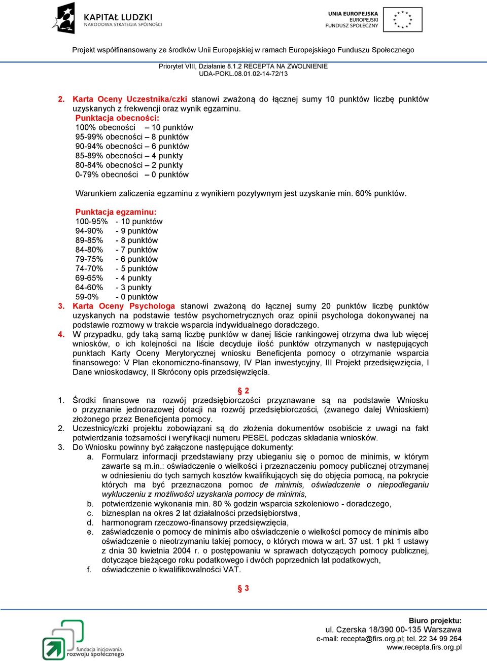 egzaminu z wynikiem pozytywnym jest uzyskanie min. 60% punktów.