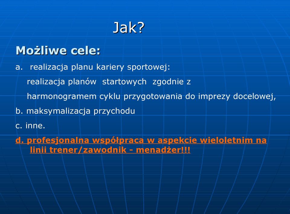 zgodnie z harmonogramem cyklu przygotowania do imprezy docelowej, b.