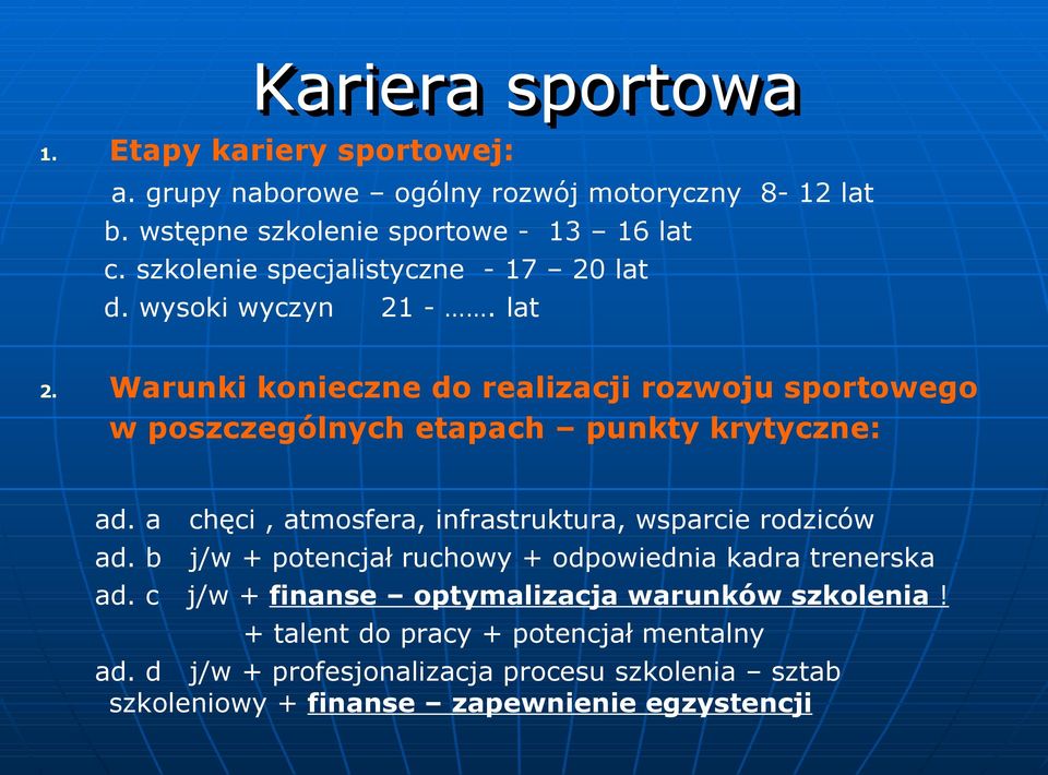 Warunki konieczne do realizacji rozwoju sportowego w poszczególnych etapach punkty krytyczne: ad.