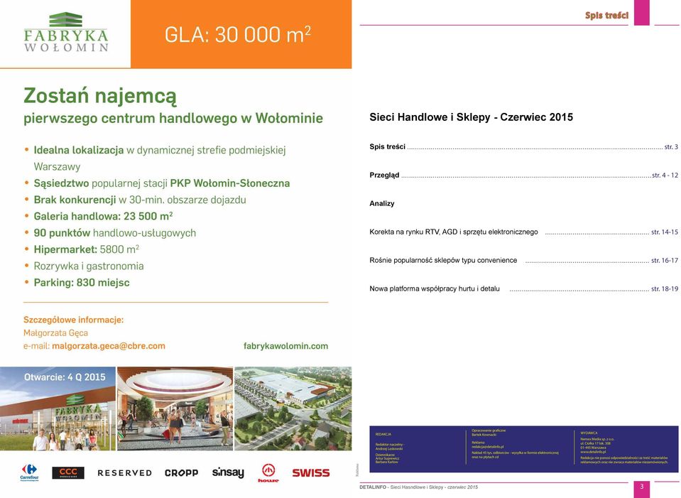 pl Nakład 45 tys. odbiorców - wysyłka w formie elektronicznej oraz na płytach cd WYDAWCA Nemex Media sp. z o.o. ul. Ciołka 17 lok. 308 01-445 Warszawa www.detalinfo.