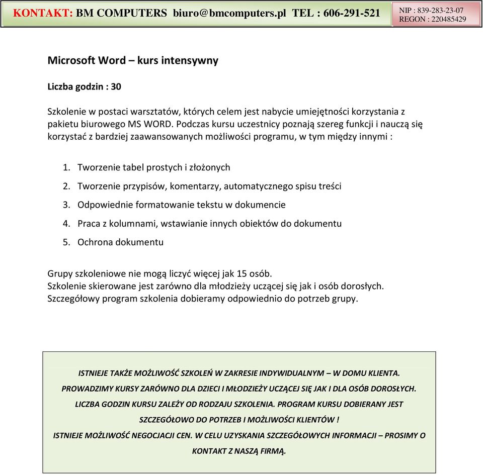 Podczas kursu uczestnicy poznają szereg funkcji i nauczą się korzystad z bardziej zaawansowanych możliwości programu, w tym między innymi : 1.
