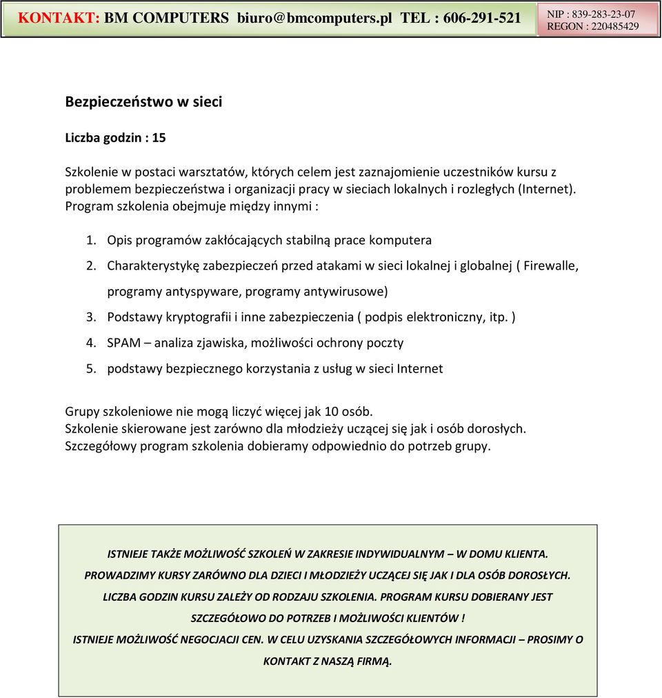 Charakterystykę zabezpieczeo przed atakami w sieci lokalnej i globalnej ( Firewalle, programy antyspyware, programy antywirusowe) 3.