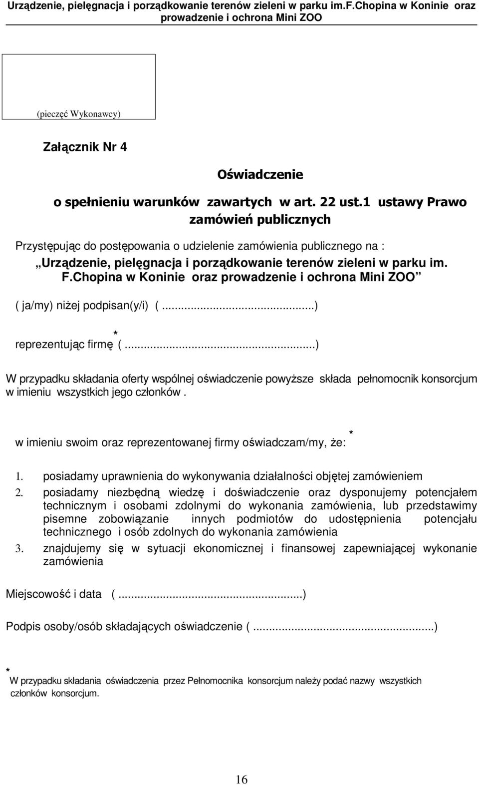 Chopina w Koninie oraz ( ja/my) niŝej podpisan(y/i) (...) reprezentując firmę * (.