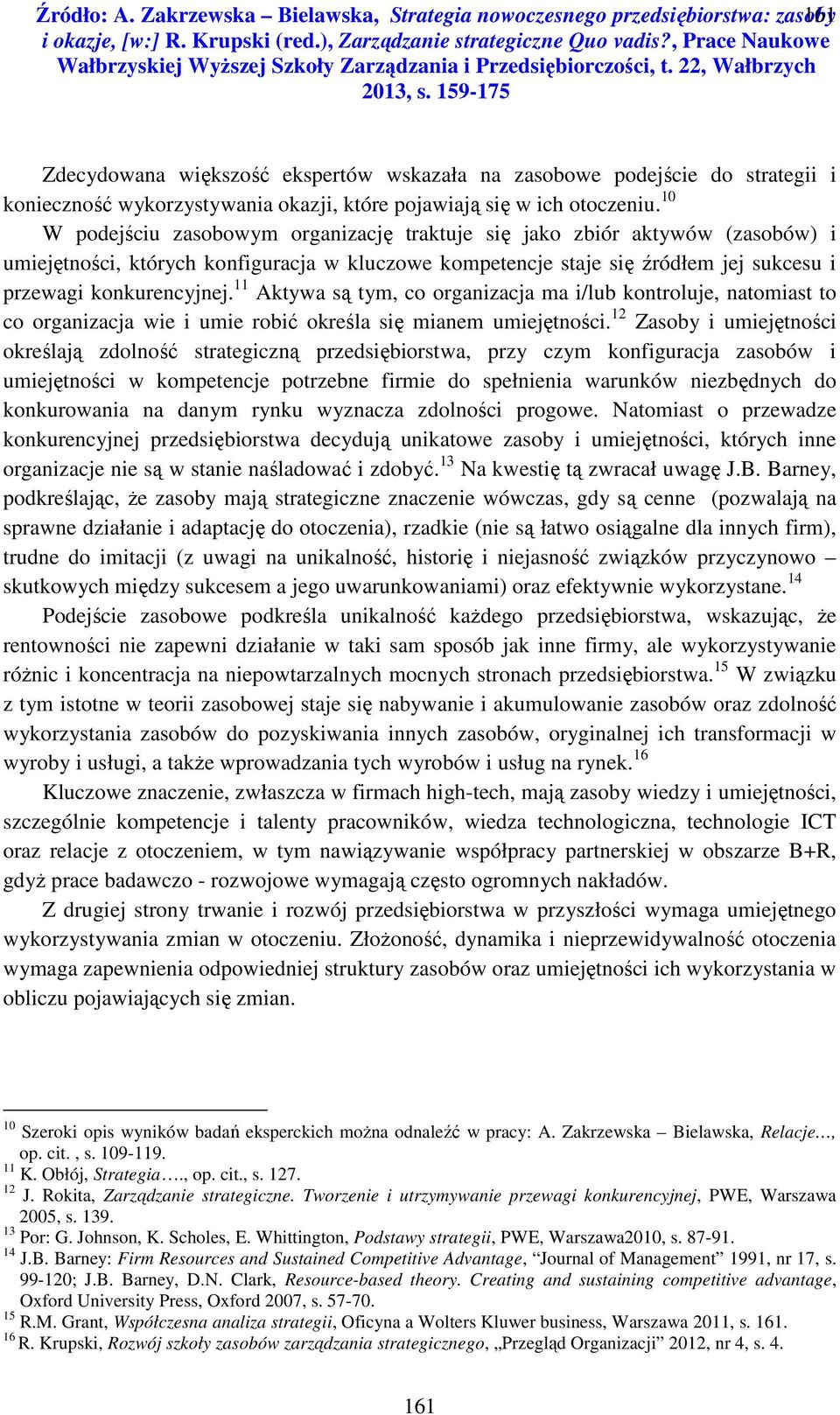 pojawiają się w ich otoczeniu.