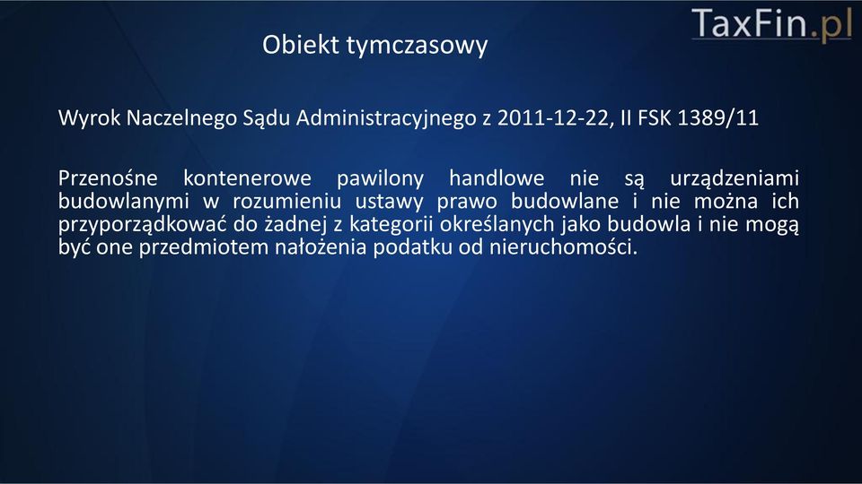 rozumieniu ustawy prawo budowlane i nie można ich przyporządkować do żadnej z