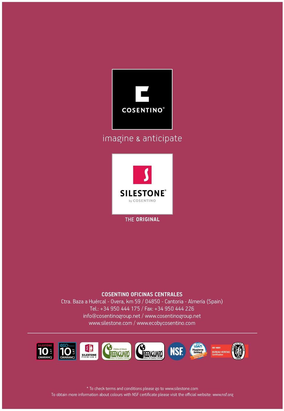 : +34 950 444 175 / Fax: +34 950 444 226 info@cosentinogroup.net / www.cosentinogroup.net www.silestone.