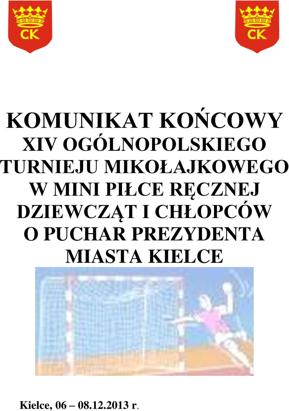 RĘCZNEJ DZIEWCZĄT I CHŁOPCÓW O PUCHAR