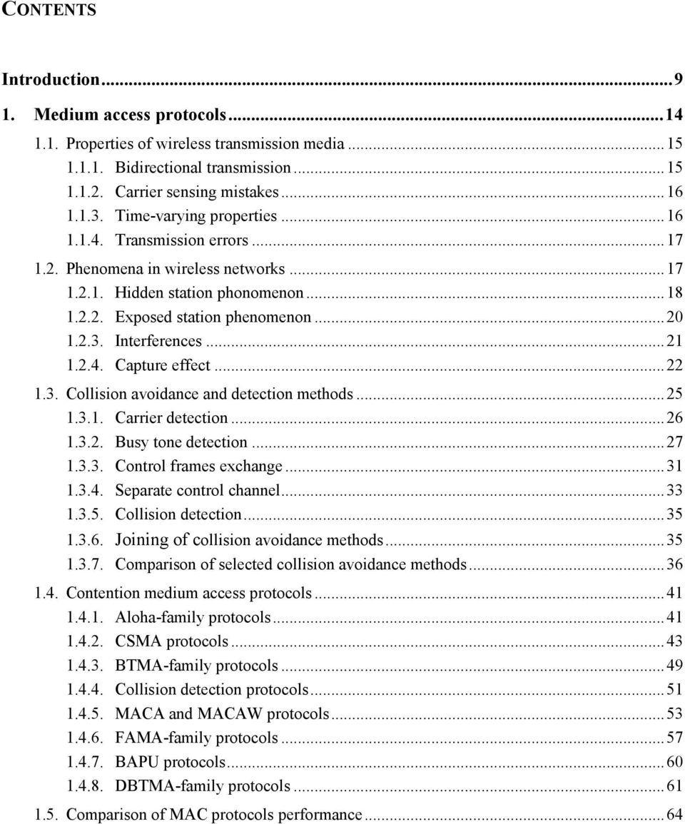 Interferences... 21 1.2.4. Capture effect... 22 1.3. Collision avoidance and detection methods... 25 1.3.1. Carrier detection... 26 1.3.2. Busy tone detection... 27 1.3.3. Control frames exchange.