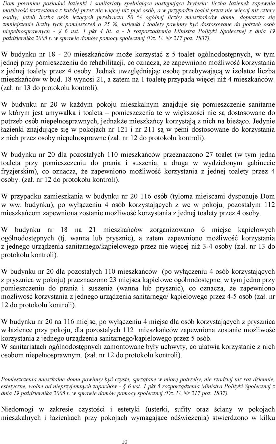 dostosowane do potrzeb osób niepełnosprawnych - 6 ust. 1 pkt 4 lit. a - b rozporządzenia Ministra Polityki Społecznej z dnia 19 października 2005 r. w sprawie domów pomocy społecznej (Dz. U.