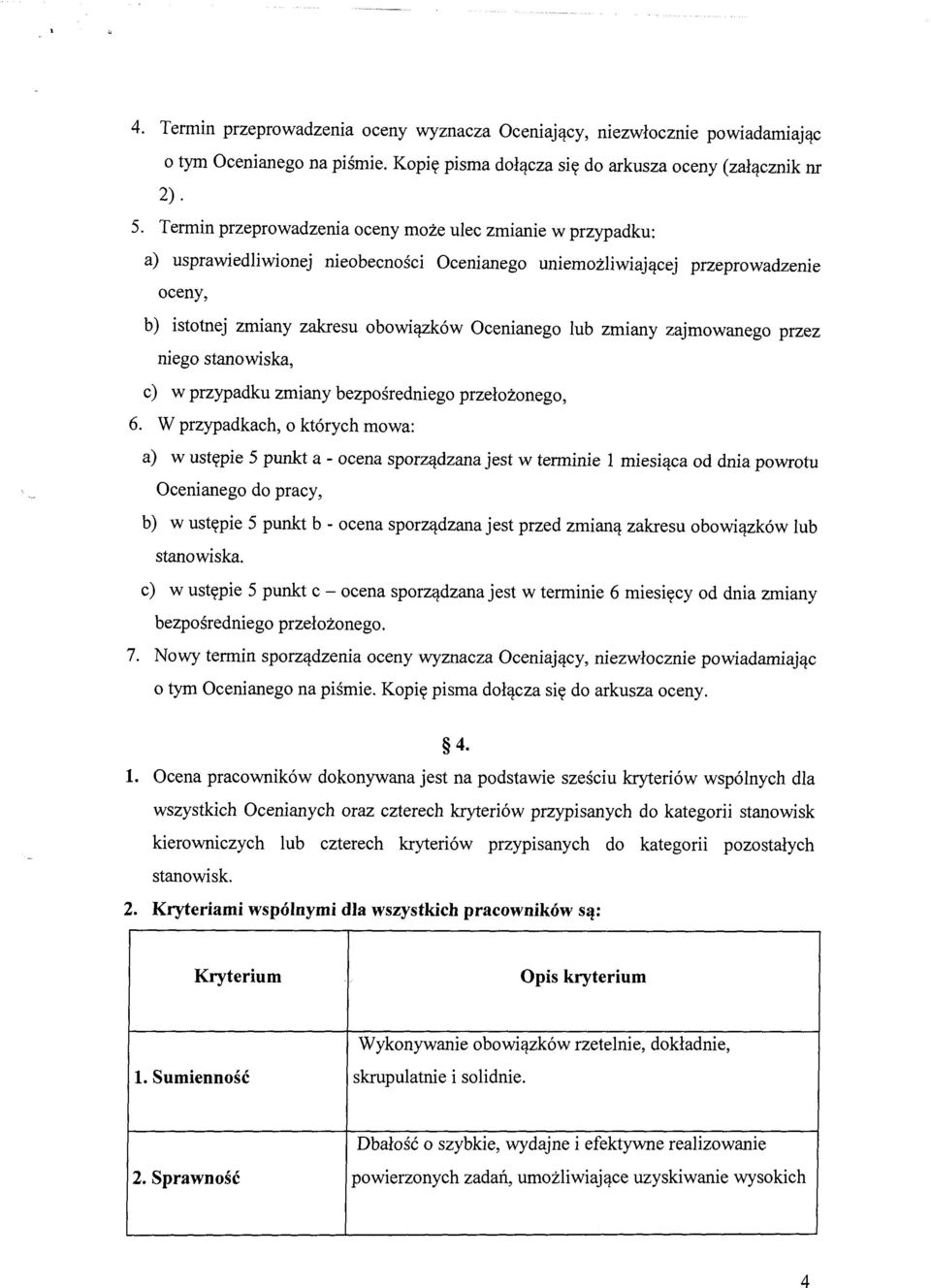 zmiany zajmowanego przez niego stanowiska, c) w przypadku zmiany bezpośredniego przełożonego, 6.