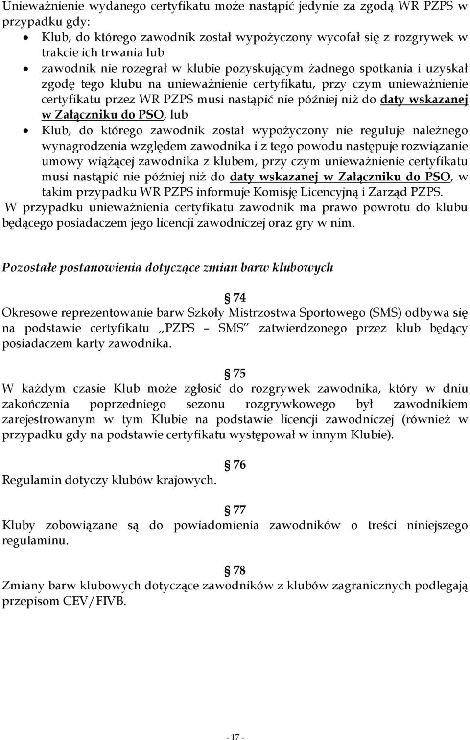 wskazanej w Załączniku do PSO, lub Klub, do którego zawodnik został wypożyczony nie reguluje należnego wynagrodzenia względem zawodnika i z tego powodu następuje rozwiązanie umowy wiążącej zawodnika