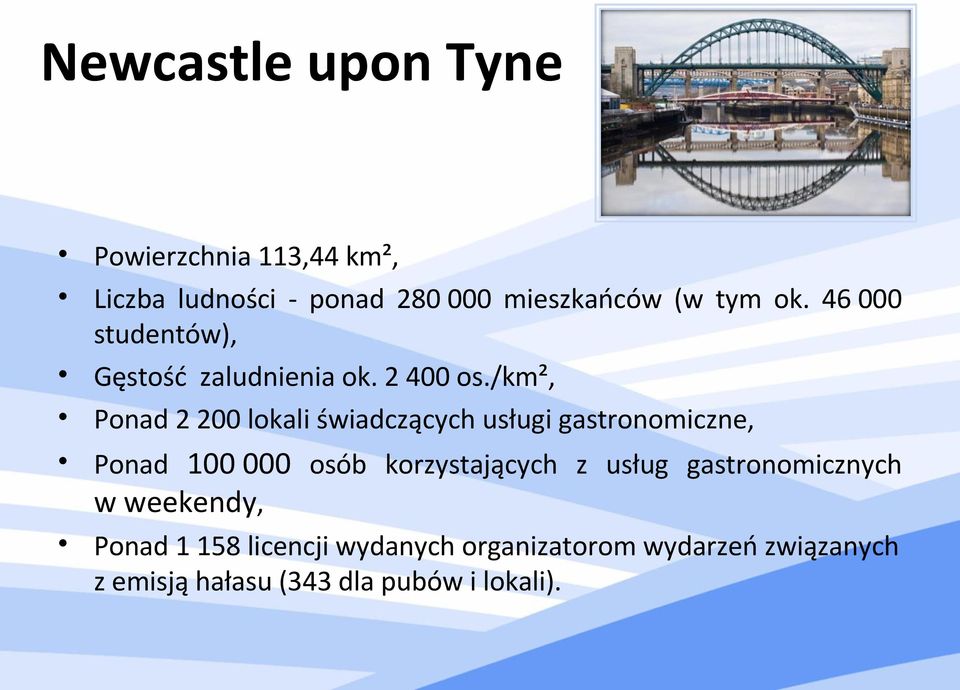 /km², Ponad 2 200 lokali świadczących usługi gastronomiczne, Ponad 100 000 osób korzystających z