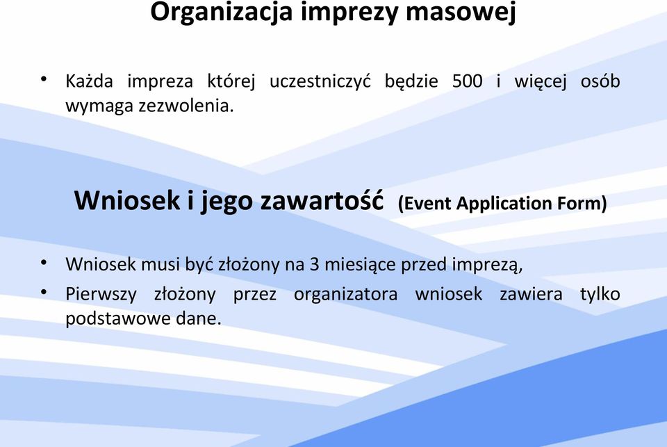 Wniosek i jego zawartość (Event Application Form) Wniosek musi być