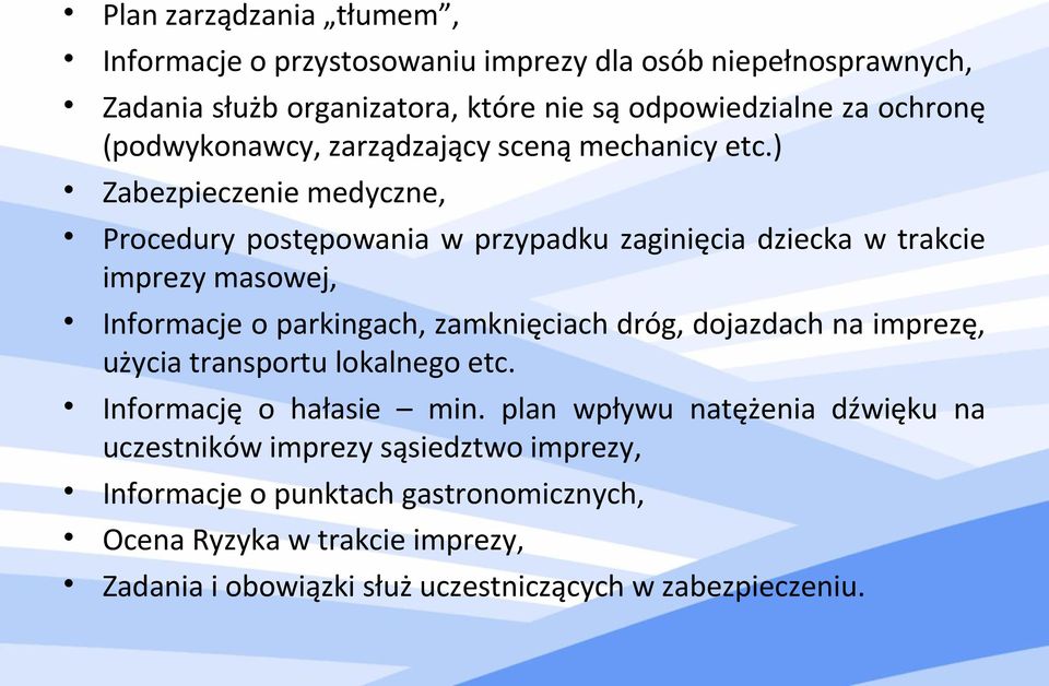 ) Zabezpieczenie medyczne, Procedury postępowania w przypadku zaginięcia dziecka w trakcie imprezy masowej, Informacje o parkingach, zamknięciach dróg,