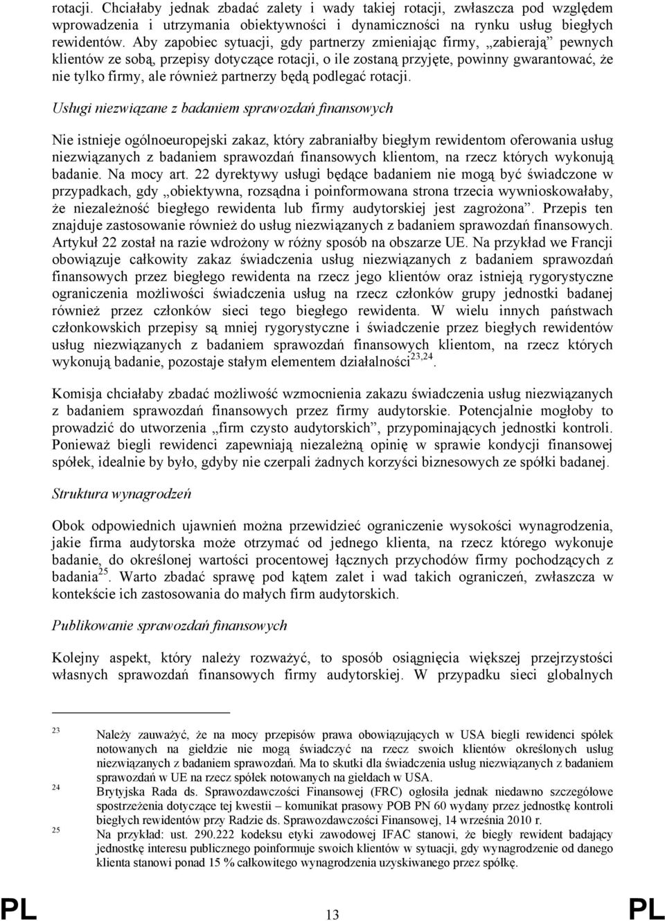 partnerzy będą podlegać rotacji.