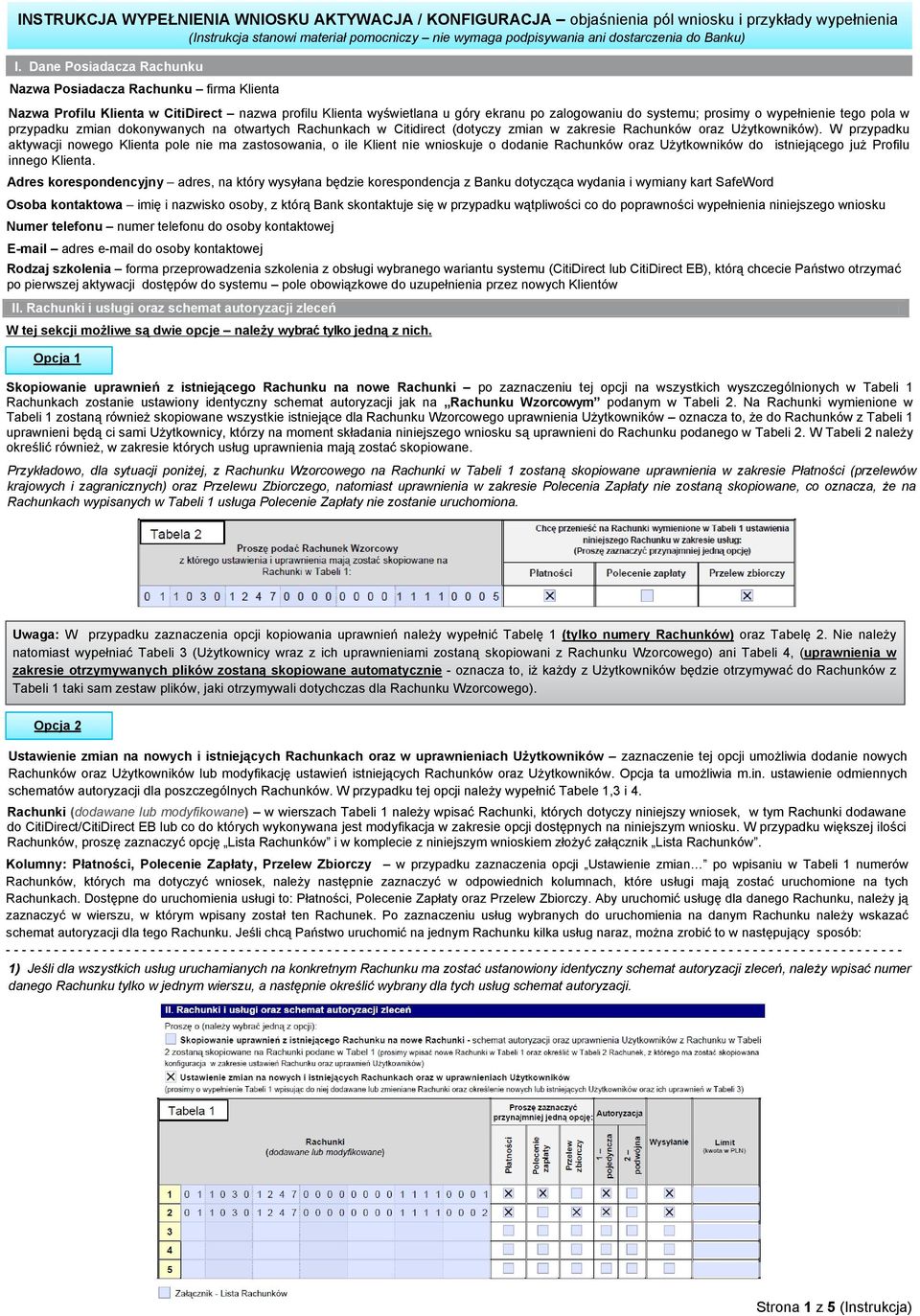 tego pola w przypadku zmian dokonywanych na otwartych Rachunkach w Citidirect (dotyczy zmian w zakresie Rachunków oraz Użytkowników).