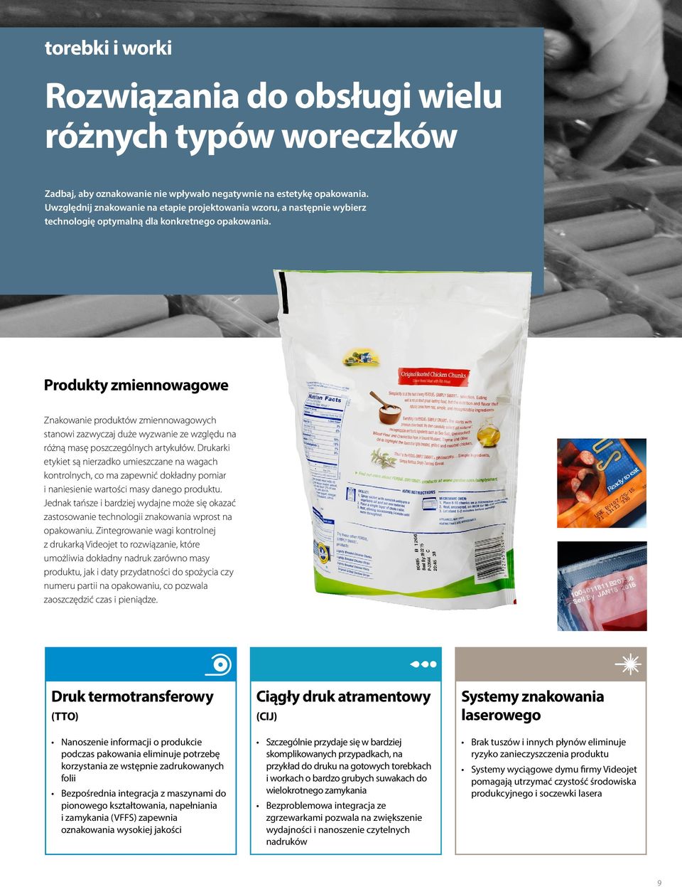 Produkty zmiennowagowe Znakowanie produktów zmiennowagowych stanowi zazwyczaj duże wyzwanie ze wzgędu na różną masę poszczegónych artykułów.