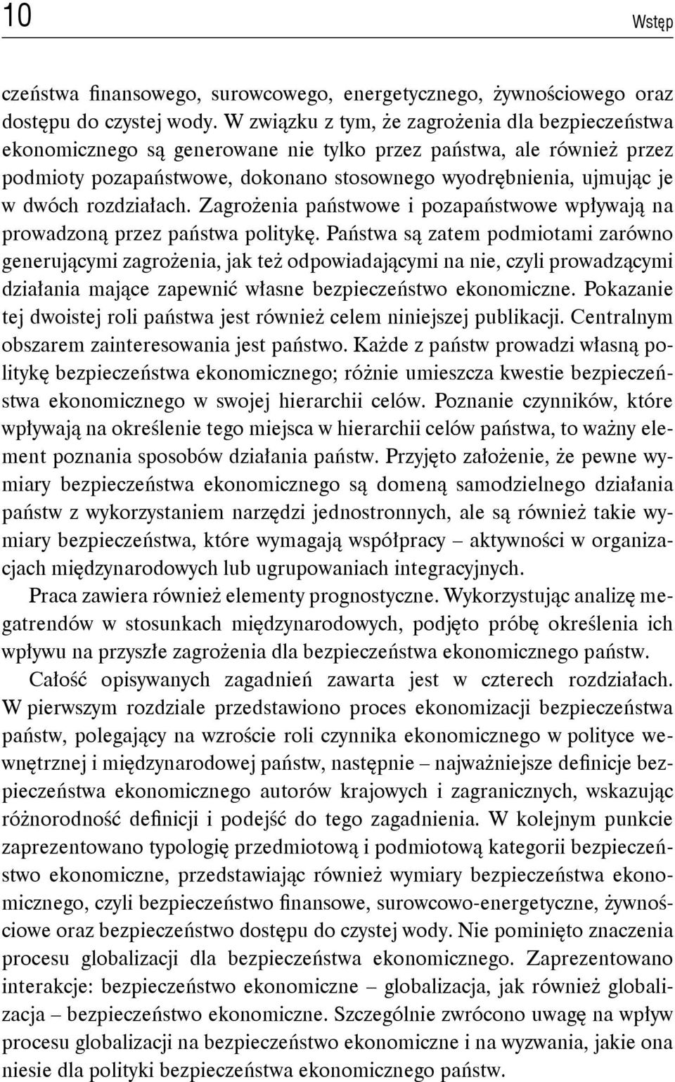 rozdziałach. Zagrożenia państwowe i pozapaństwowe wpływają na prowadzoną przez państwa politykę.