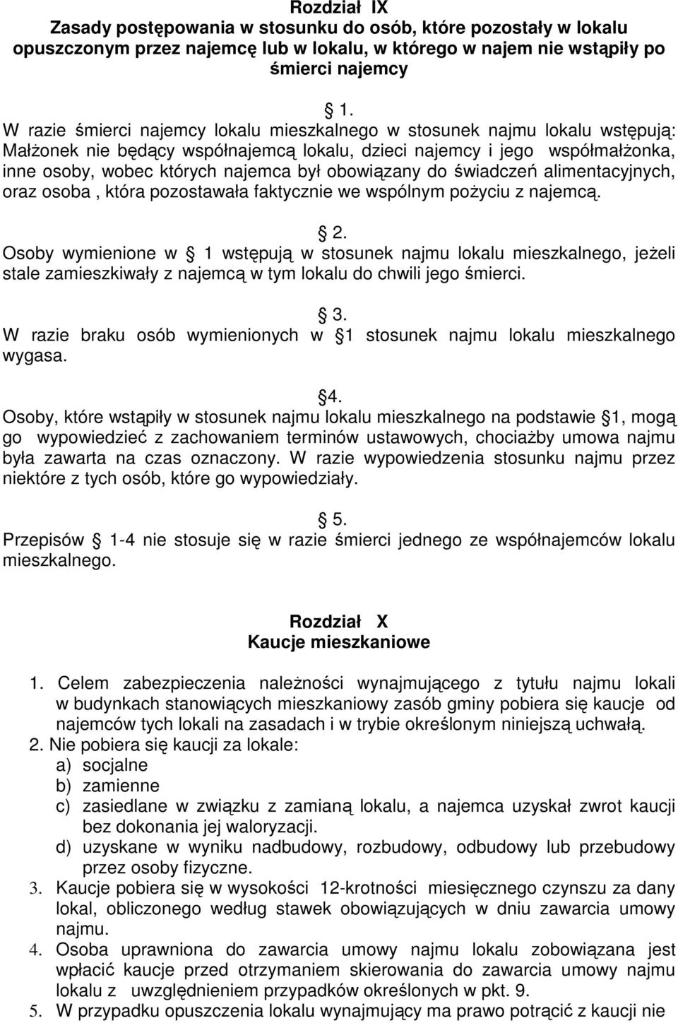 obowiązany do świadczeń alimentacyjnych, oraz osoba, która pozostawała faktycznie we wspólnym poŝyciu z najemcą.