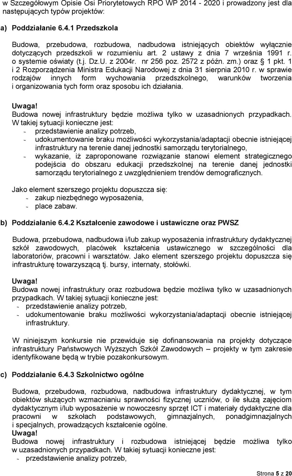 w sprawie rodzajów innych form wychowania przedszkolnego, warunków tworzenia i organizowania tych form oraz sposobu ich działania. Uwaga!