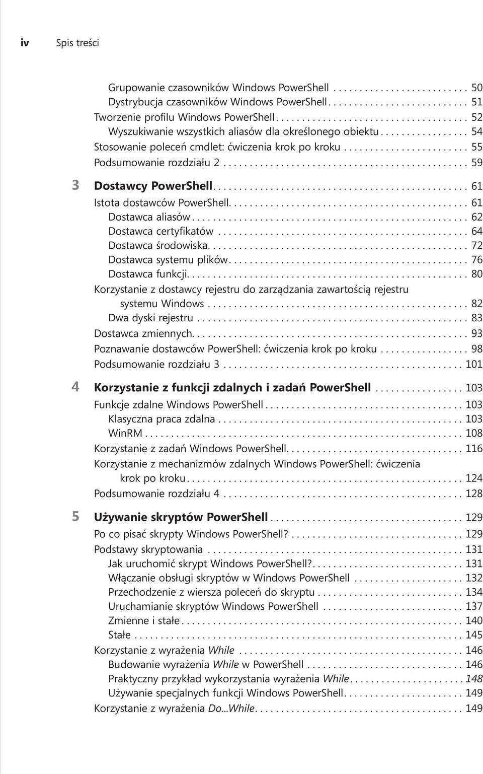 ... 61 Istota dostawców PowerShell.............................................. 61 Dostawca aliasów.... 62 Dostawca certyfikatów... 64 Dostawca środowiska.... 72 Dostawca systemu plików.