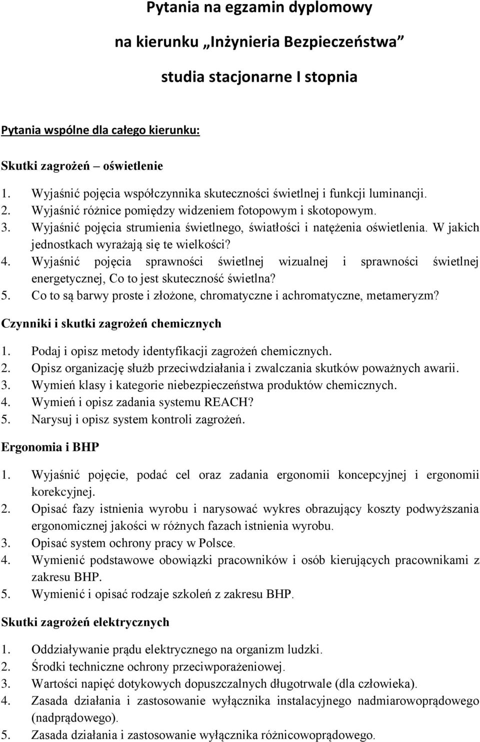 Wyjaśnić pojęcia strumienia świetlnego, światłości i natężenia oświetlenia. W jakich jednostkach wyrażają się te wielkości? 4.