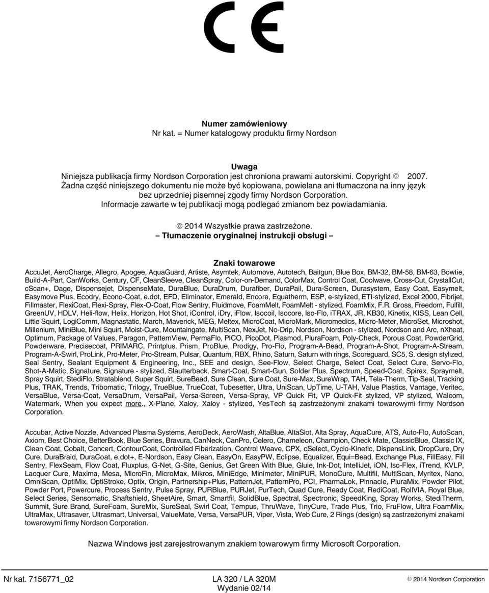 Informacje zawarte w tej publikacji mogą podlegać zmianom bez powiadamiania. 2014 Wszystkie prawa zastrzeżone.