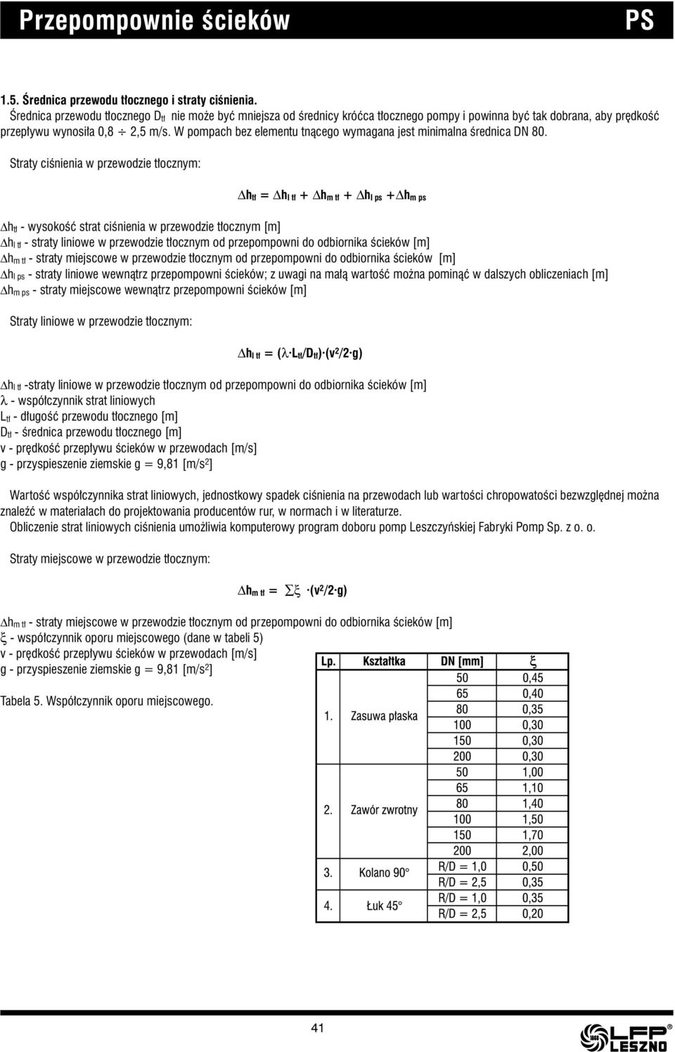 W pompach bez elementu tnącego wymagana jest minimalna średnica DN 80.