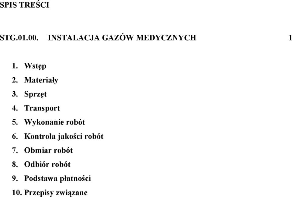 Wykonanie robót 6. Kontrola jakości robót 7.