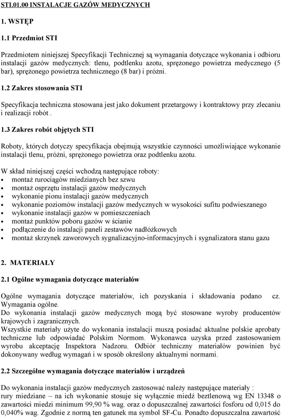 bar), sprężonego powietrza technicznego (8 bar) i próżni. 1.