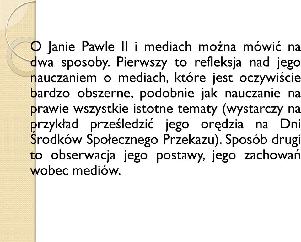 obszerne, podobnie jak nauczanie na prawie wszystkie istotne tematy (wystarczy na
