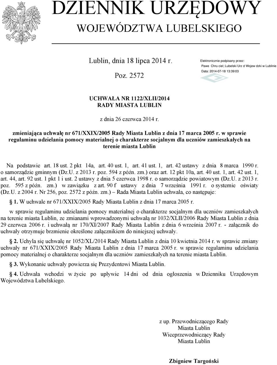 w sprawie regulaminu udzielania pomocy materialnej o charakterze socjalnym dla uczniów zamieszkałych na terenie miasta Lublin Na podstawie art. 18 ust. 2 pkt 14a, art. 40 ust. 1, art.