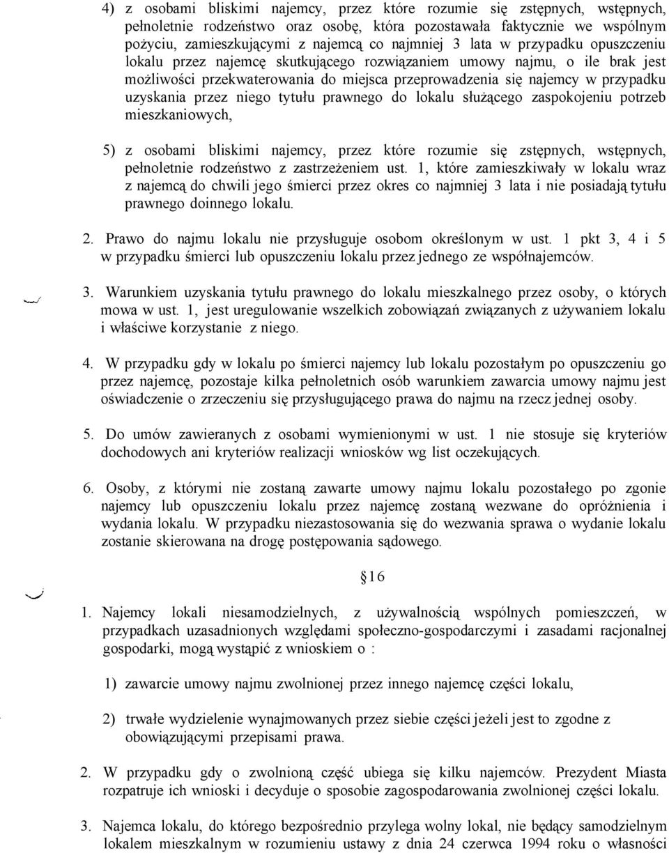 przez niego tytułu prawnego do lokalu służącego zaspokojeniu potrzeb mieszkaniowych, 5) z osobami bliskimi najemcy, przez które rozumie się zstępnych, wstępnych, pełnoletnie rodzeństwo z