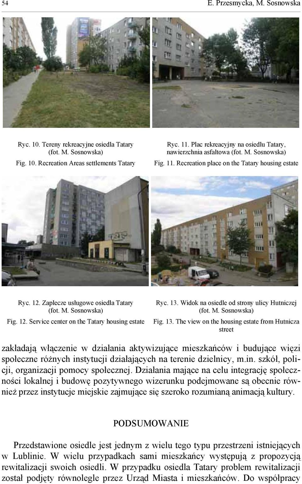 13. Widok na osiedle od strony ulicy Hutniczej (fot. M. Sosnowska) Fig. 13.