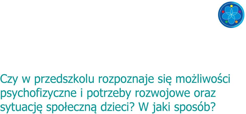 potrzeby rozwojowe oraz