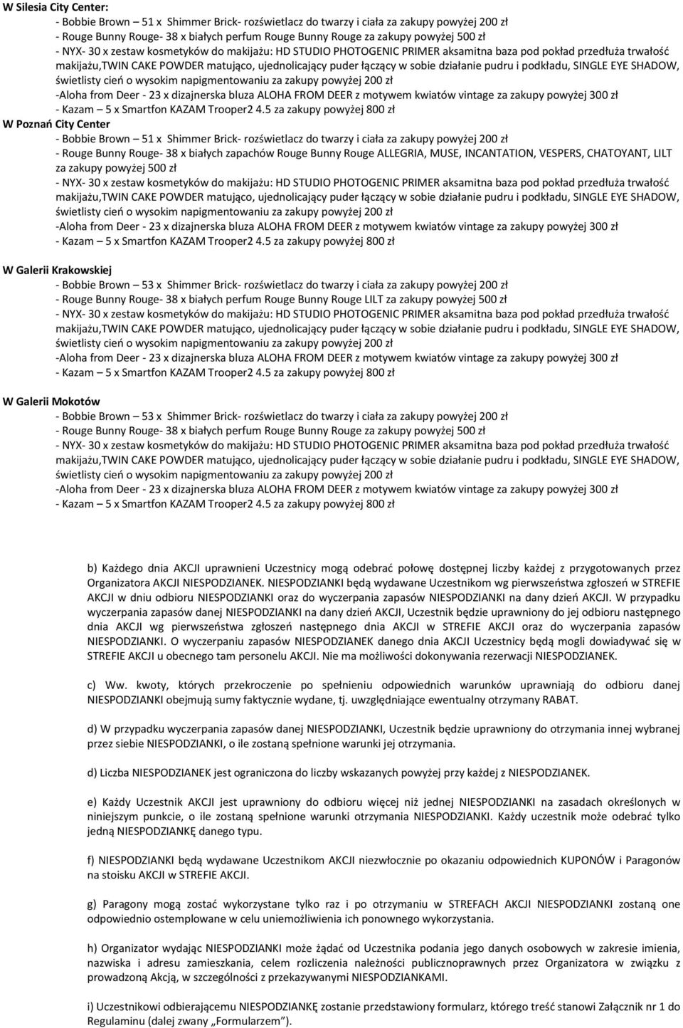 VESPERS, CHATOYANT, LILT za zakupy powyżej 500 zł W Galerii Krakowskiej - Bobbie Brown 53 x Shimmer Brick- rozświetlacz do twarzy i ciała za zakupy powyżej 200 zł - Rouge Bunny Rouge- 38 x białych