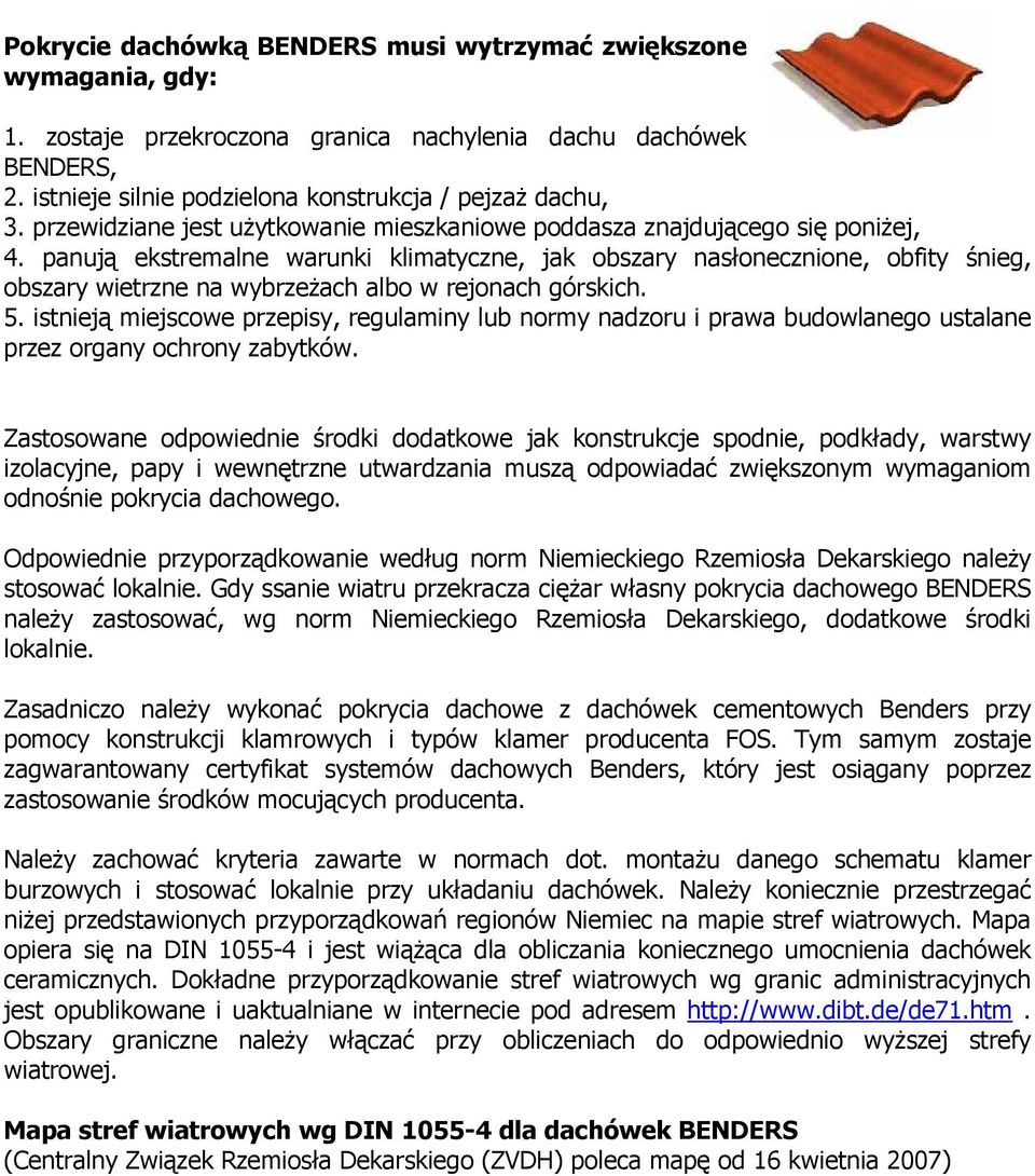 panują ekstremalne warunki klimatyczne, jak obszary nasłonecznione, obfity śnieg, obszary wietrzne na wybrzeżach albo w rejonach górskich. 5.