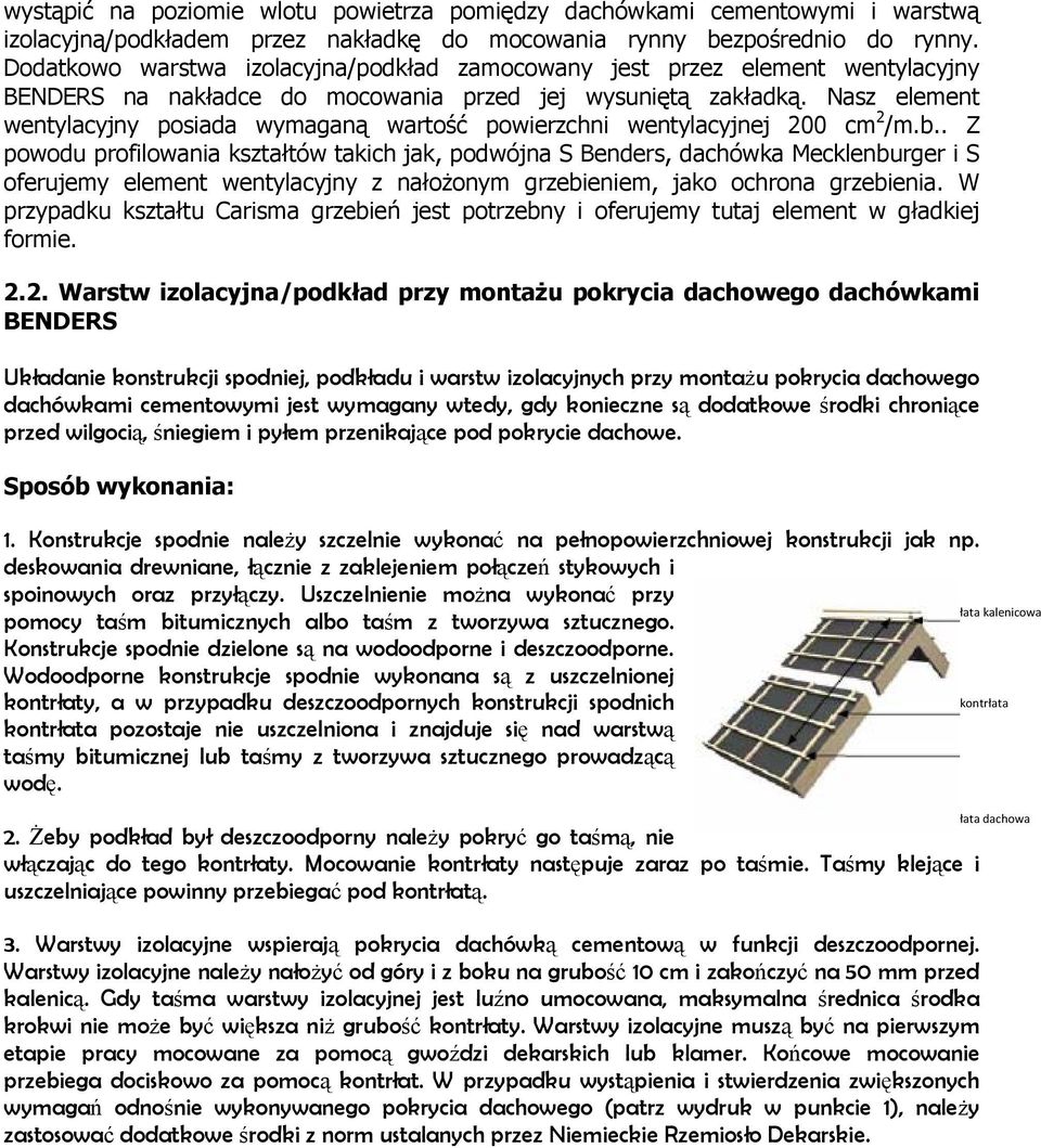 Nasz element wentylacyjny posiada wymaganą wartość powierzchni wentylacyjnej 200 cm 2 /m.b.