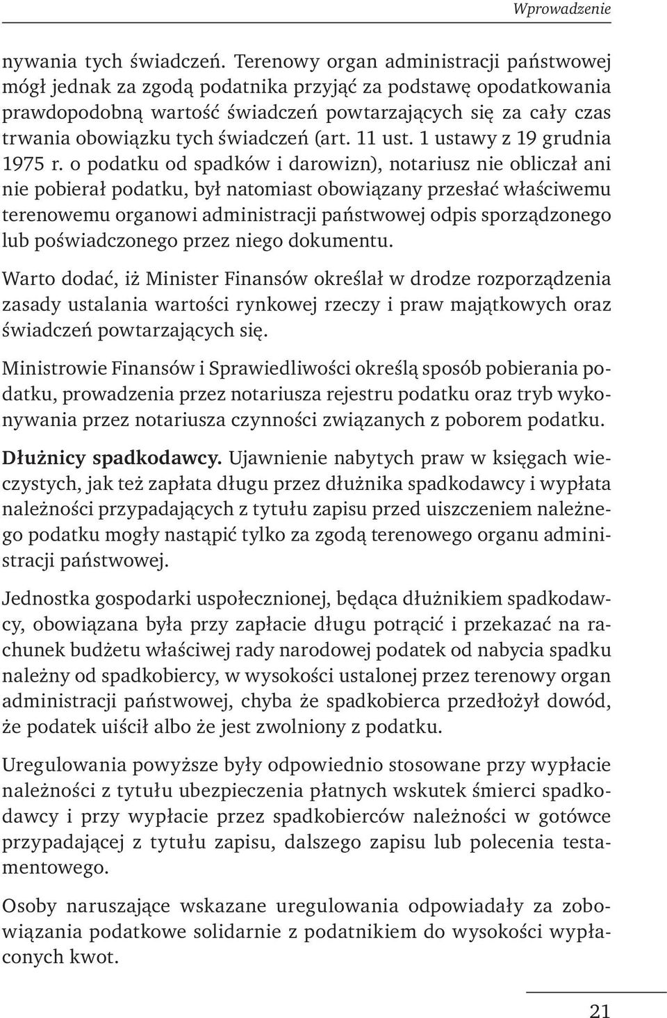 świadczeń (art. 11 ust. 1 ustawy z 19 grudnia 1975 r.