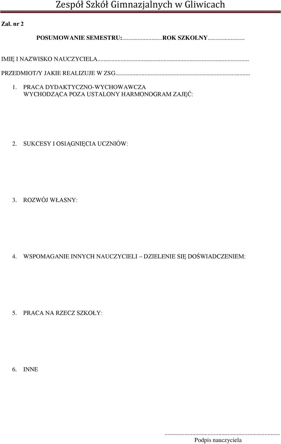 PRACA DYDAKTYCZNO-WYCHOWAWCZA WYCHODZĄCA POZA USTALONY HARMONOGRAM ZAJĘĆ: 2.